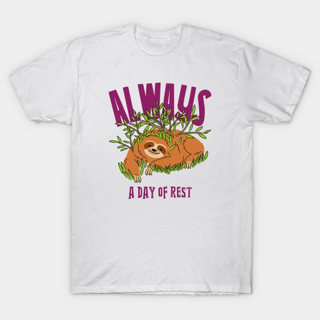 Always a day of rest, funny sloth T-Shirt by Kamran Sharjeel